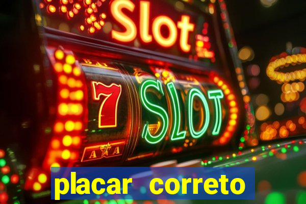 placar correto jogos de hoje